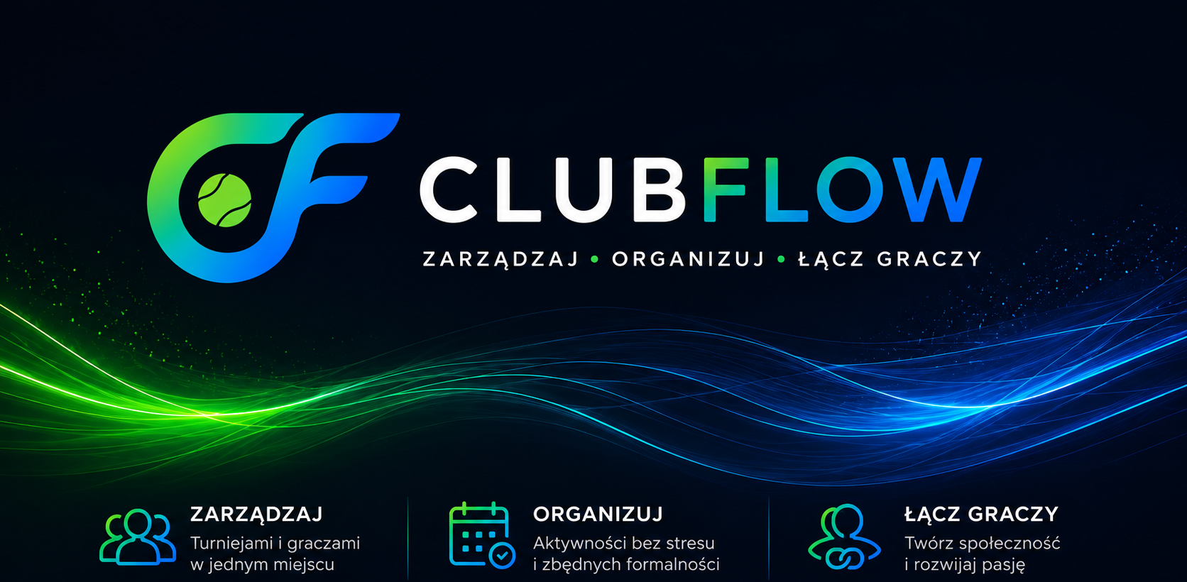 ClubFlow - zarządzaj, organizuj, łącz graczy